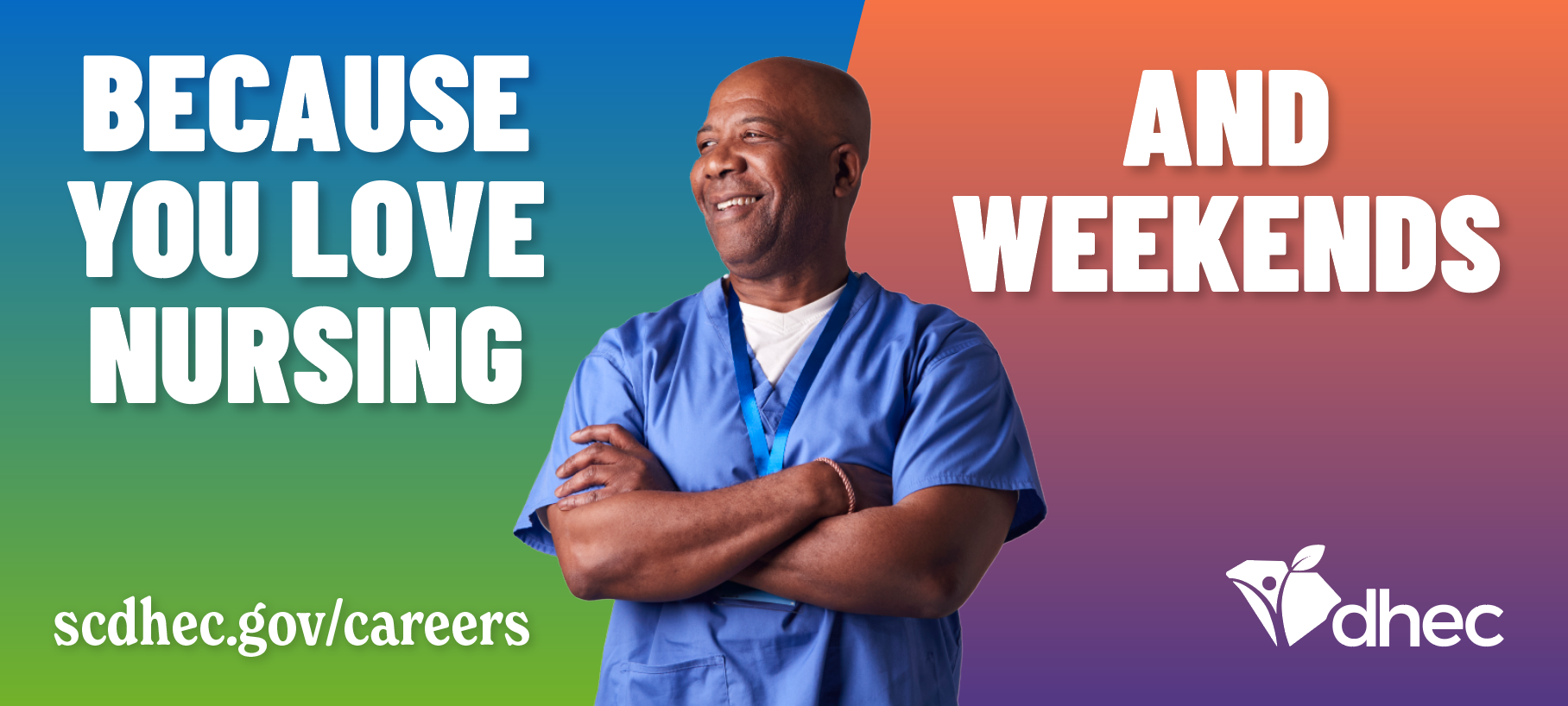 Male nurse in front of rainbow backgruond reading 'Because you love nursing and weekends'
