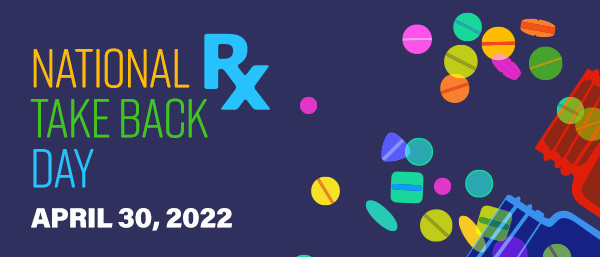 National drug take back day graphic. Day is April 30, 2022.