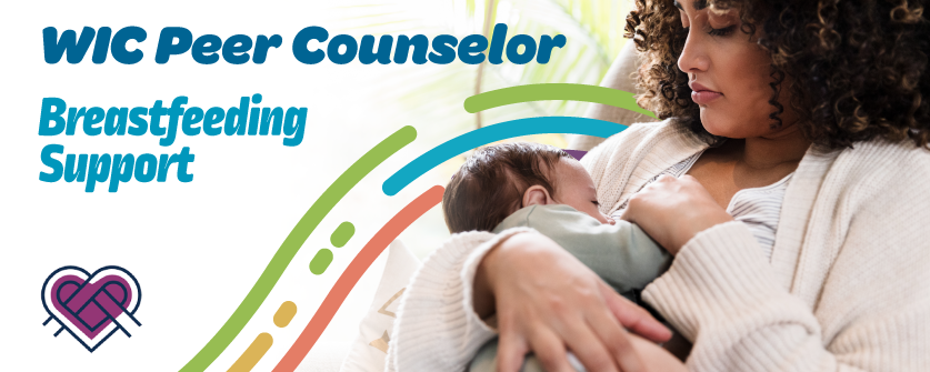 WIC Breastfeeding Peer Counselors Colorful Banner with an image of mom breastfeeding infant