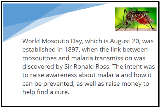 World Mosquito Day is August 20.