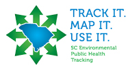Track It. Map It. Use It. SC Environmental Public Health Tracking